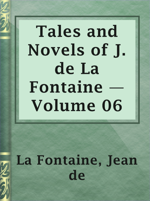 Cover image for Tales and Novels of J. de La Fontaine — Volume 06